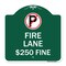 Signmission Fire Lane $250 Fine W/ No Parking, Green & White Aluminum Sign, 18" x 18", GW-1818-24022 A-DES-GW-1818-24022 - alternate 1